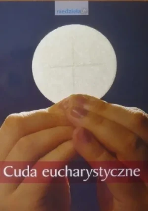 Cuda eucharystyczne - Ksawery Sokołowski - książka