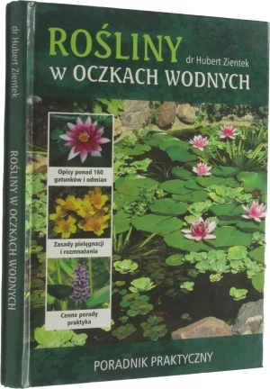 Rośliny w oczkach wodnych poradnik praktyczny - Zientek Hubert - książka