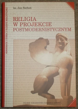 Religia w projekcie postmodernistycznym - ks. Jan Sochoń - książka