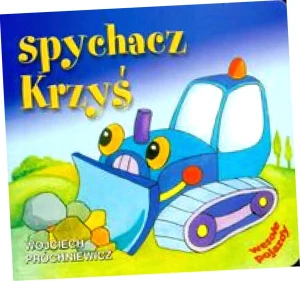 Spychacz Krzyś - Wojciech Próchniewicz - książka