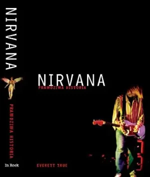 Nirvana Prawdziwa Historia - True Everett - książka
