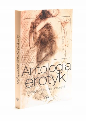 Antologia erotyki. Literatura tylko dla dorosłych - Opracowanie zbiorowe - książka