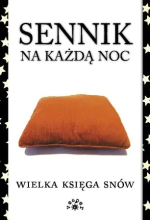 Sennik na każdą noc. Wielka księga snów -  - książka