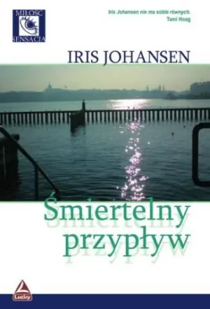 Śmiertelny przypływ - Johansen Iris - książka