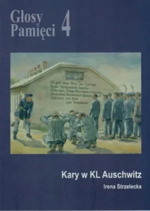 Głosy pamięci Tom 4 Kary w KL Auschwitz - Strzelecka Irena - książka