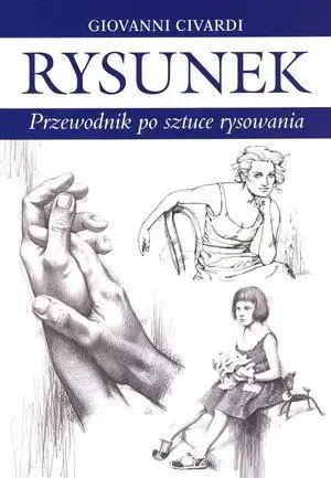 Rysunek. Przewodnik po sztuce rysowania - Giovanni Civardi - książka
