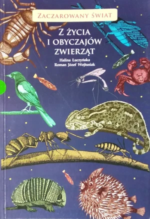 Z życia i obyczajów zwierząt - Łuczyńska Halina, Wojtusiak Józef - książka
