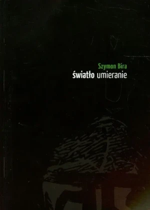 Światło umieranie - Bira Szymon - książka