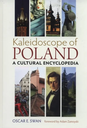 Kaleidoscope of Poland. A cultural encyclopedia - Oscar E.Swan - książka
