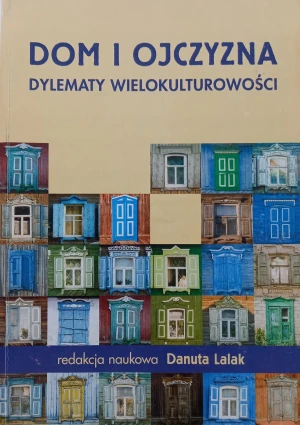 Dom i ojczyzna Dylematy wielokulturowości - Opracowanie zbiorowe - książka