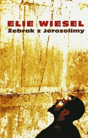 Żebrak z Jerozolimy - Elie Wiesel - książka