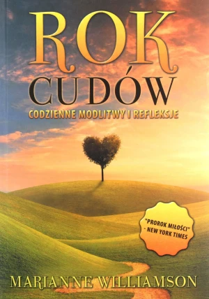 Rok cudów. Codzienne modlitwy i refleksje - Marianne Williamson - książka