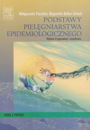Podstawy pielęgniarstwa epidemiologicznego - Małgorzata Fleischer, Bogumiła Bober-Gheek - książka