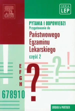 Pytania i odpowiedzi. Przygotowanie do Państwowego Egzaminu Lekarskiego. Część 2 - Domagała Piotr,  Klimkiewicz Anna,  Klimkiewicz Ja - książka