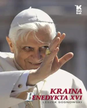 Kraina Benedykta XVI - praca zbiorowa - książka