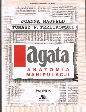 Agata. Anatomia Manipulacji - Terlikowski Tomasz P., Joanna Najfeld, Tomasz P. T - książka