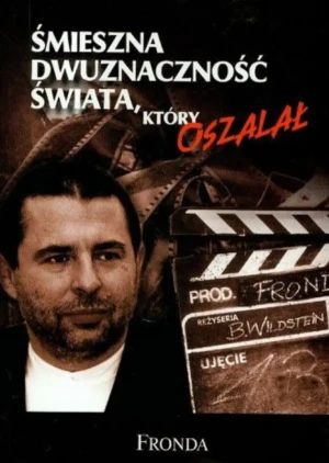 Śmieszna dwuznaczność świata który oszalał - Bronisław Wildstein - książka