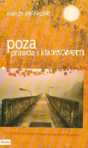 Poza prawdą i kłamstwem - Pietraszek Marcin - książka