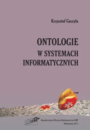 Ontologie w systemach informatycznych - Krzysztof Goczyła - książka