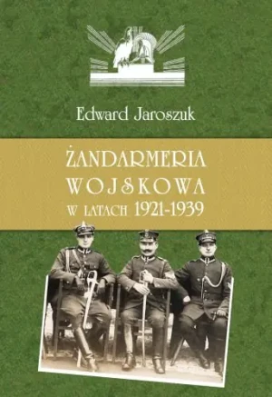 Żandarmeria wojskowa w latach 1921-1939 - Jaroszuk Edward - książka