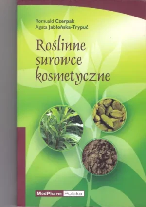 Roślinne surowce kosmetyczne -  - Czerpak Romuald, Jabłońska - Trypuć Agata - książka