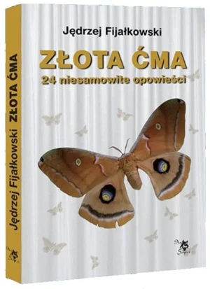 Złota ćma. 24 niesamowite opowieści - Jędrzej Fijałkowski - książka