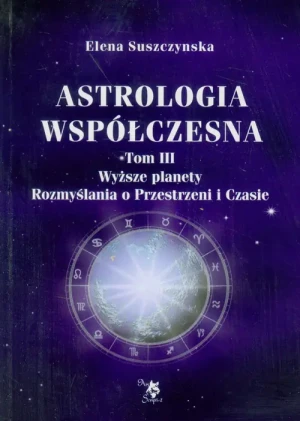 Astrologia współczesna. Tom 3. Wyższe planety - Elena Suszczynska - książka