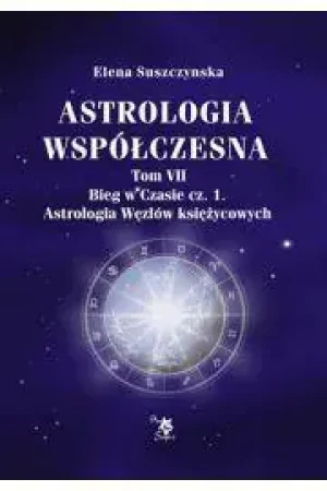 Astrologia współczesna Tom VII Bieg w czasie Cz.1 - Elena Suszczynska - książka