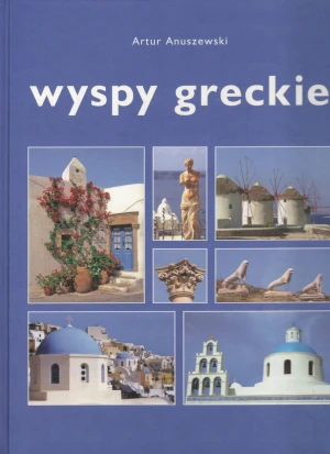 Wyspy greckie Artur Anuszewski - Artur Anuszewski - książka