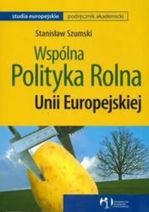 Wspólna polityka rolna UE. Outlet - Stanisław Szumski - książka