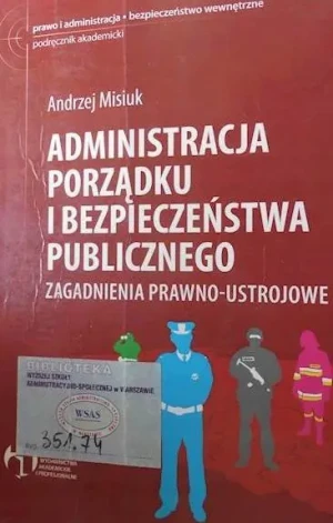 Administracja porządku i bezpieczeństwa publicznego. Outlet - Andrzej Misiuk - książka