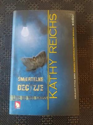 Śmiertelne decyzje - Kathy Reichs - książka