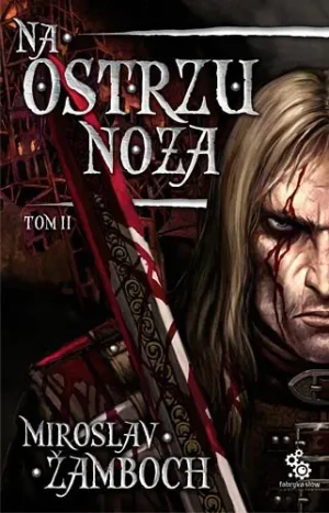 Na ostrzu noża. Tom 2 - Miroslav Žamboch - książka
