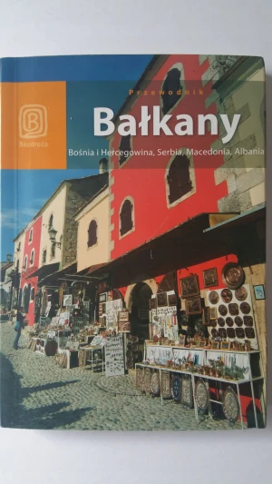 Bałkany. Bośnia i Hercegowina, Serbia, Macedonia, Albania - Opracowanie zbiorowe - książka