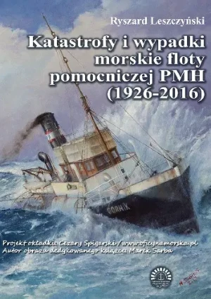 Katastrofy i wypadki morskie floty pomocniczej PMH - Ryszard Leszczyński - książka