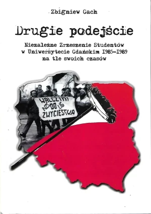 Drugie podejście Niezależne Zrzeszenie Studentów w Uniwersytecie Gdańskim 1985 - 1989 - Gach Zbigniew - książka