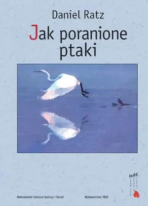 Jak poranione ptaki - Ratz Daniel - książka