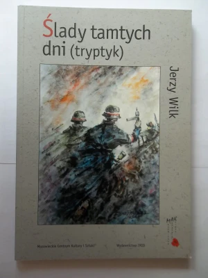 Ślady Tamtych Dni (Tryptyk) - Jerzy Wilk - książka