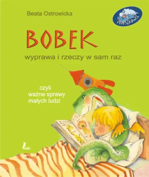 Bobek, wyprawa i rzeczy w sam raz - Ostrowicka Beata - książka