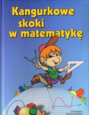 Kangurkowe skoki w matematykę - Zbigniew Bobiński, Piotr Nodzyński, Adela Świątek - książka
