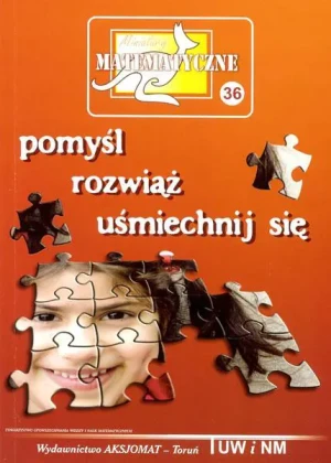Miniatury matematyczne 36. Pomyśl, rozwiąż, uśmiechnij się - praca zbiorowa - książka