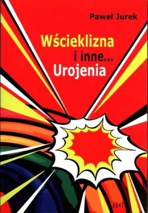 Wścieklizna i inne urojenia - praca zbiorowa - książka