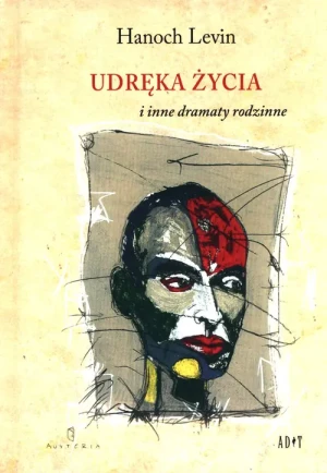 Udręka życia i inne dramaty rodzinne - Hanoch Levin - książka
