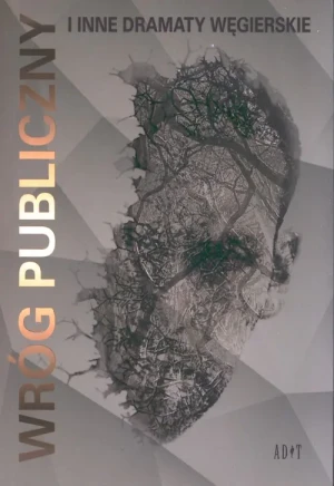 Wróg publiczny i inne dramaty węgierskie - praca zbiorowa - książka