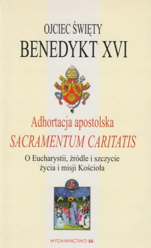 Adhortacja apostolska Sacramentum caritatis - W opisie - książka