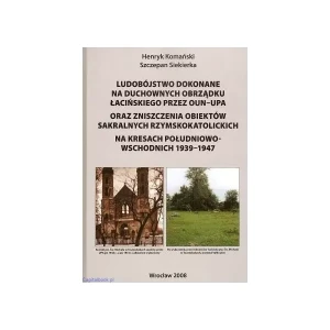 Ludobójstwo dokonane na duchownych obrządku łacińskiego przez OUN-UPA - Szczepan Siekierka - książka