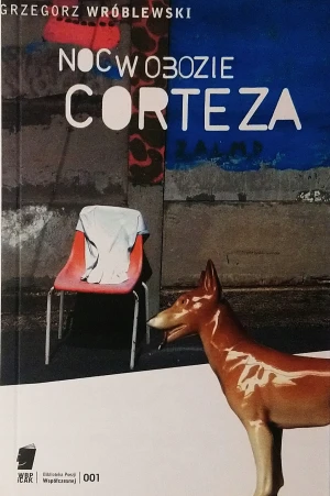 Noc w obozie Corteza - Grzegorz Wróblewski - książka
