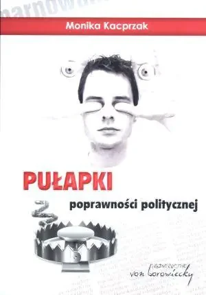 Pułapki poprawności politycznej - Kacprzak Monika - książka