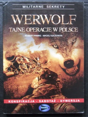 Werwolf - tajne operacje w Polsce - Maciej Szczerepa,  Robert Primke - książka