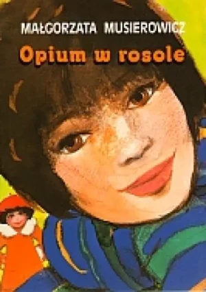 Opium w rosole - Musierowicz Małgorzata - książka